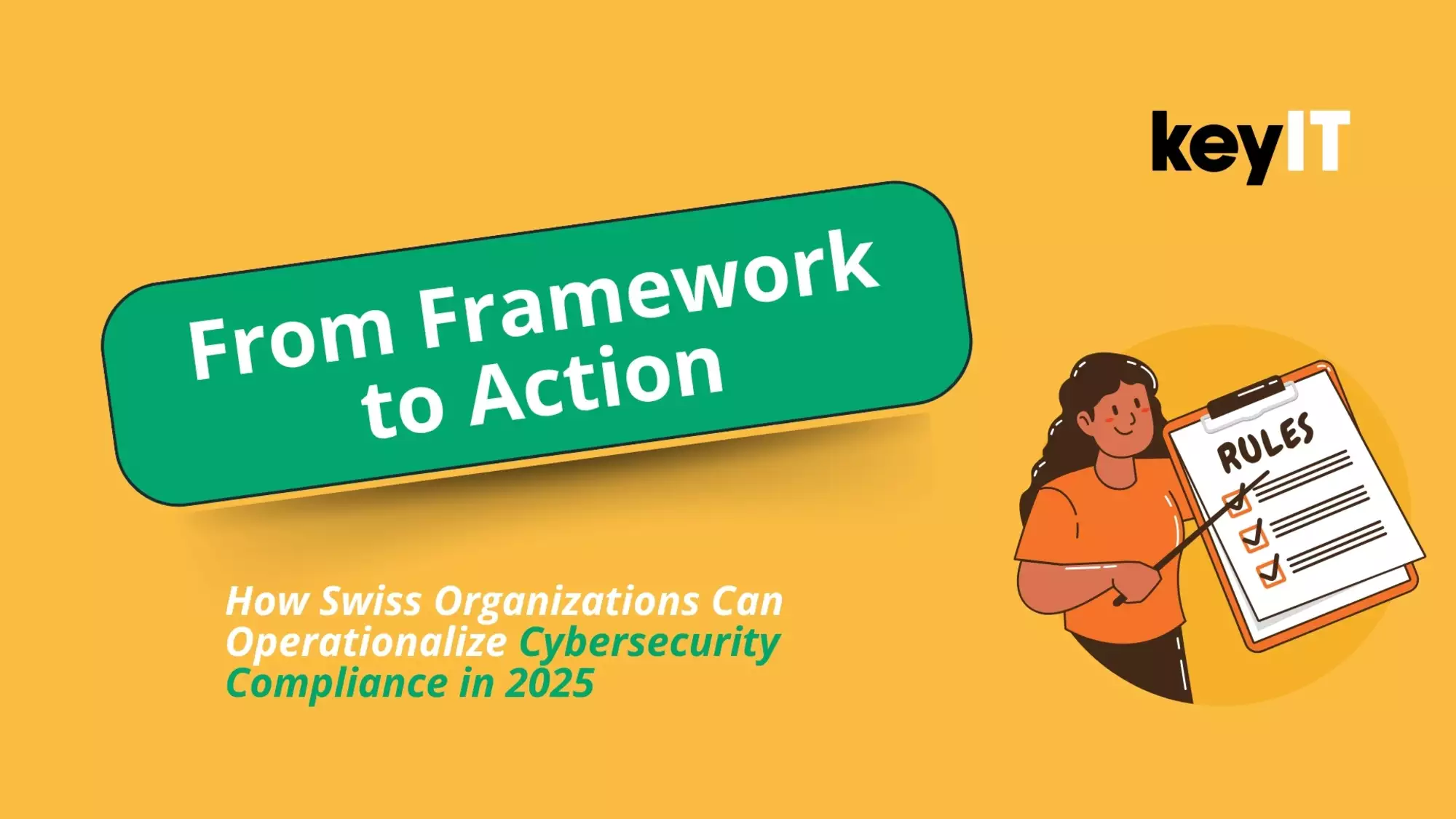 From Framework to Action: How Swiss Organizations Can Operationalize Cybersecurity Compliance in 2025