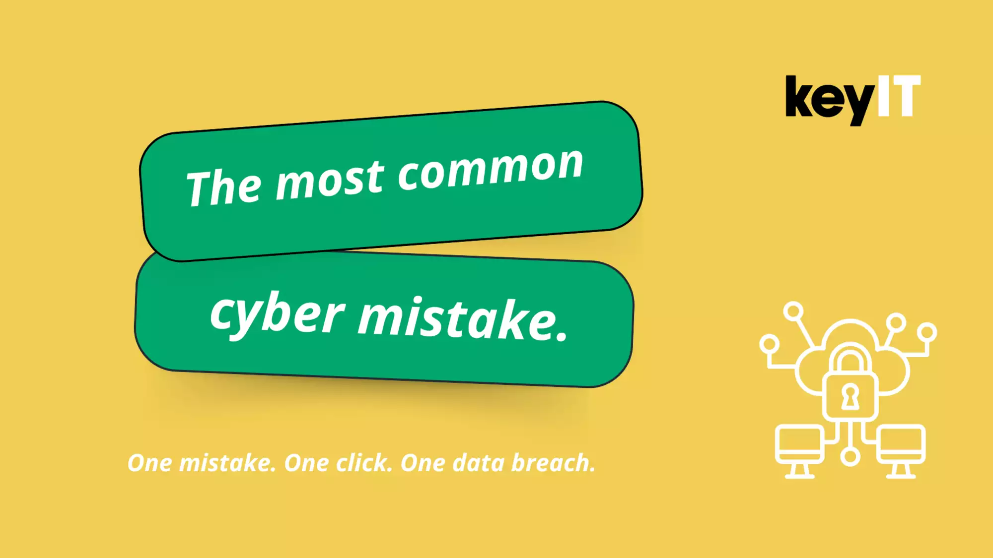 Most common cyber mistake 