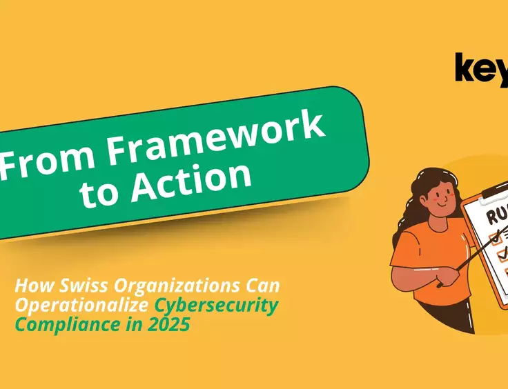  From Framework to Action: How Swiss Organizations Can Operationalize Cybersecurity Compliance in 2025