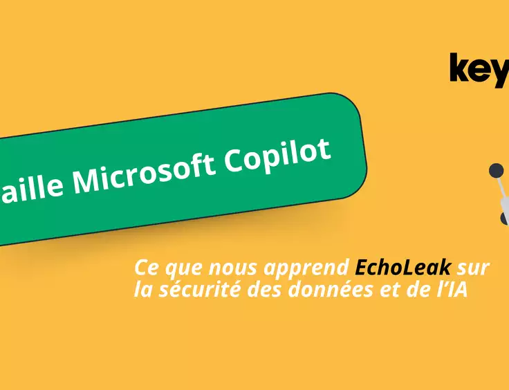 Faille Microsoft Copilot : Ce que nous apprend EchoLeak sur la sécurité des données et de l’IA (adapté aux PME)